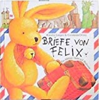 Briefe von Felix. Ein kleiner Hase auf Weltreise. (Cover)