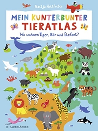 Mein kunterbunter Tieratlas: Wo wohnen Tiger, Bär und Elefant? (Cover)