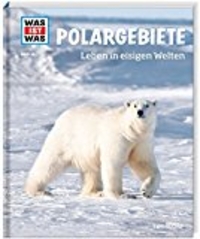 Polargebiete. Leben in eisigen Welten (Cover)