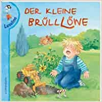 Der Kleine Brülllöwe Oder: Wie Man Ohne Gebrüll Auskommt (Cover)