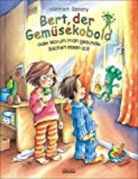 Bert, der Gemüsekobold oder Warum man gesunde Sachen essen soll. (Cover)